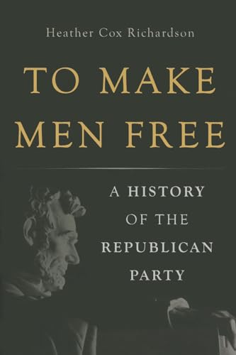 Imagen de archivo de To Make Men Free: A History of the Republican Party a la venta por HPB-Ruby