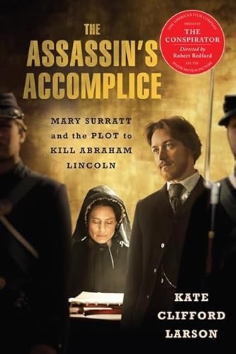 9780465024414: The Assassin's Accomplice, movie tie-in: Mary Surratt and the Plot to Kill Abraham Lincoln