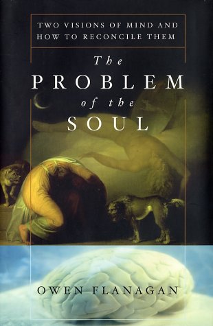 9780465024605: The Problem of the Soul: Two Visions of Mind and How to Reconcile Them