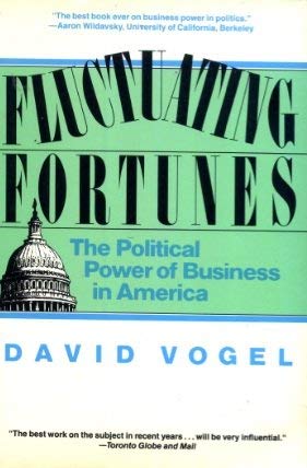 Beispielbild fr Fluctuating Fortunes : The Political Power of Business in America zum Verkauf von Better World Books