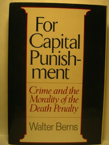 Stock image for For Capital Punishment : Crime and the Morality of the Death Penalty for sale by Better World Books