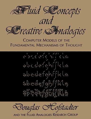 Beispielbild fr Fluid Concepts And Creative Analogies: Computer Models Of The Fundamental Mechanisms Of Thought zum Verkauf von WorldofBooks