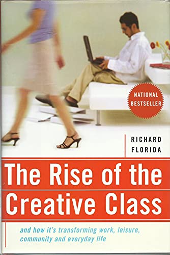 9780465024766: The Rise of the Creative Class: And How It's Transforming Work, Leisure, Community and Everyday Life
