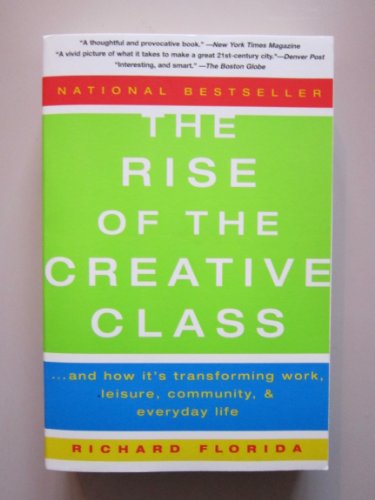 Beispielbild fr The Rise of the Creative Class: And How It's Transforming Work, Leisure, Community, and Everyday Life zum Verkauf von Wonder Book