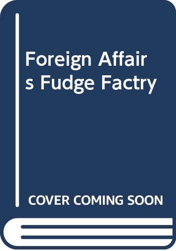 Beispielbild fr Foreign Affairs Fudge Factry zum Verkauf von Wonder Book