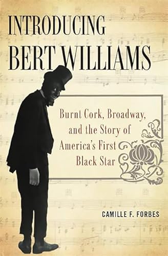 Beispielbild fr Introducing Bert Williams: Burnt Cork, Broadway, and the Story of America's First Black Star zum Verkauf von ThriftBooks-Atlanta