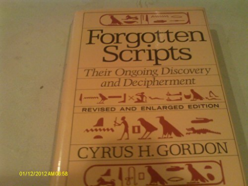 9780465024841: Forgotten Scripts: Their Ongoing Discovery and Deciperment