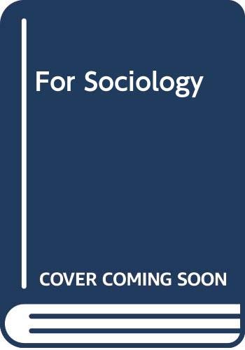 Beispielbild fr For Sociology : Renewal and Critique in Sociology Today zum Verkauf von Better World Books