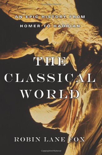 Imagen de archivo de The Classical World: An Epic History from Homer to Hadrian a la venta por ZBK Books