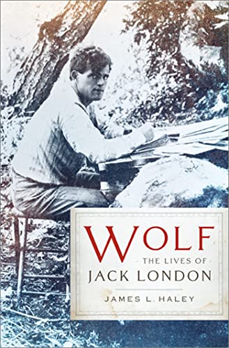 Stock image for Wolf: The Lives of Jack London for sale by More Than Words