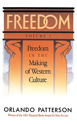 Freedom: Volume I: Freedom In The Making Of Western Culture (9780465025329) by Patterson, Orlando