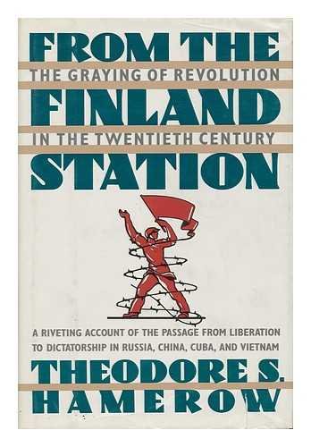Imagen de archivo de From the Finland Station : The Greying of Revolution in the Twentieth Century a la venta por Better World Books: West