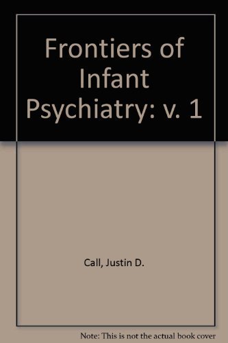 Frontiers Of Infant Psychiatry