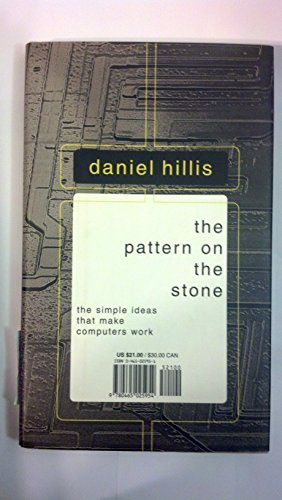 Imagen de archivo de The Pattern on the Stone: The Simple Ideas That Make Computers Work a la venta por 2Vbooks