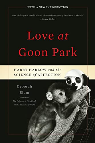 Stock image for Love at Goon Park: Harry Harlow and the Science of Affection for sale by PlumCircle