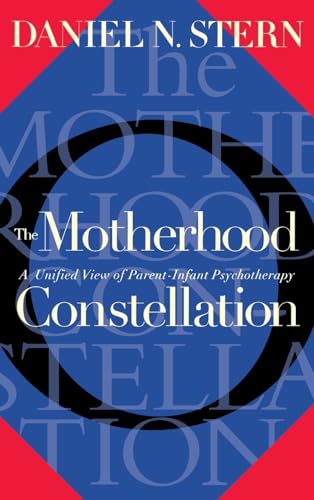 Beispielbild fr The Motherhood Constellation: A Unified View Of Parent-infant Psychotherapy zum Verkauf von More Than Words