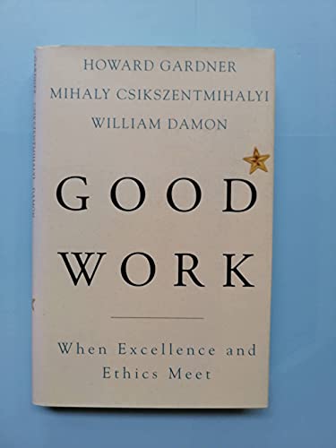 9780465026074: Good Work: When Excellence and Ethics Meet