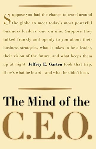 Beispielbild fr The Mind Of The CEO: The World's Business Leaders Talk About Leadership, Responsibility The Future Of The Corporation, And What Keeps Them Up At Night zum Verkauf von Wonder Book