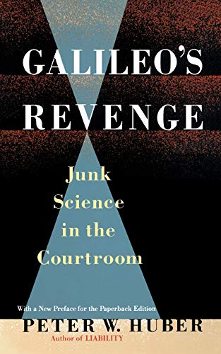 Beispielbild fr Galileo's Revenge: Junk Science in ihe Courtroom zum Verkauf von Wonder Book