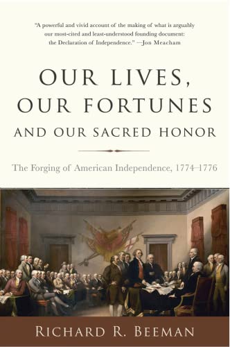 Beispielbild fr Our Lives, Our Fortunes and Our Sacred Honor : The Forging of American Independence, 1774-1776 zum Verkauf von Better World Books