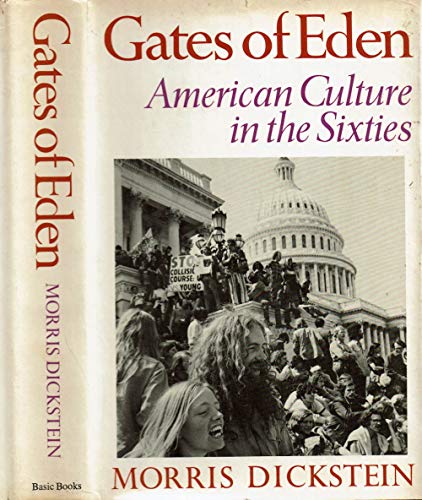 Beispielbild fr Gates of Eden : American Culture in the Sixties zum Verkauf von Better World Books