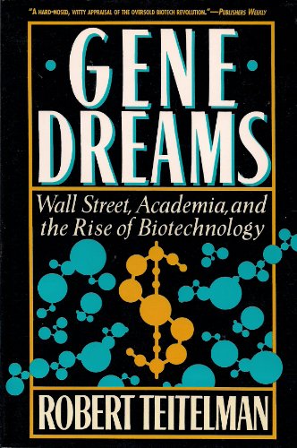 Stock image for Gene Dreams : Wall Street, Academia and the Rise of Biotechnology for sale by Better World Books