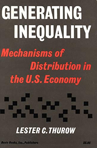 Stock image for Generating Inequality : Mechanisms of Distribution in the U. S. Economy for sale by Better World Books