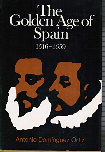 Beispielbild fr The Golden Age of Spain, 1516-1659 zum Verkauf von Bookworks [MWABA, IOBA]