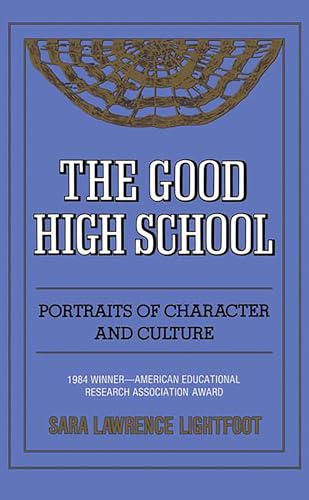 The Good High School: Portraits of Character and Culture (9780465026968) by Sara Lawrence Lightfoot
