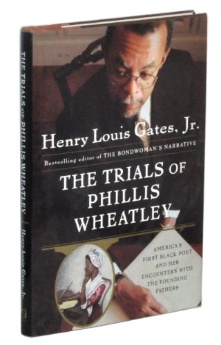 Stock image for The Trials of Phillis Wheatley: America's First Black Poet and Her Encounters With the Founding Fathers for sale by "Pursuit of Happiness" Books