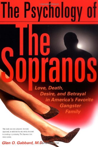 9780465027354: The Psychology of the "Sopranos": Love, Death, Desire and Betrayal in America's Favorite Gangster Family