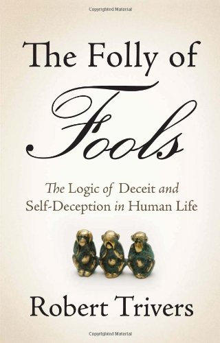 Stock image for The Folly of Fools: The Logic of Deceit and Self-Deception in Human Life for sale by ThriftBooks-Atlanta
