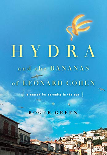 Beispielbild fr Hydra and the Bananas of Leonard Cohen zum Verkauf von Better World Books