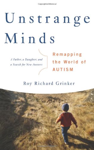 9780465027637: Unstrange Minds: Remapping the World of Autism