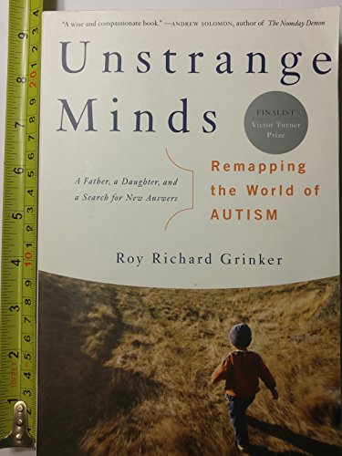 Stock image for Unstrange Minds: Remapping the World of Autism for sale by SecondSale