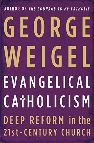 Beispielbild fr Evangelical Catholicism: Deep Reform in the 21st-Century Church zum Verkauf von Wonder Book