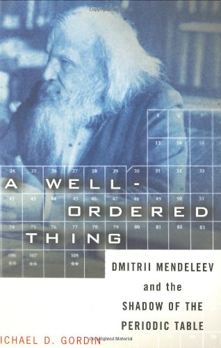 9780465027750: Well-ordered Thing: Dmitrii Mendeleev and the Shadow of the Periodic Table