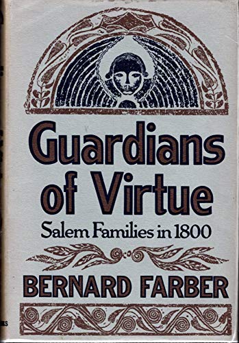 Beispielbild fr Guardians of virtue: Salem families in 1800 zum Verkauf von Robinson Street Books, IOBA