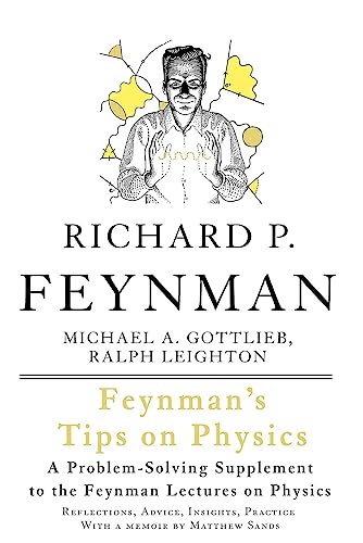 Beispielbild fr Feynman's Tips on Physics: Reflections, Advice, Insights, Practice - A Problem-Solving Supplement to the Feynman Lectures on Physics zum Verkauf von SecondSale