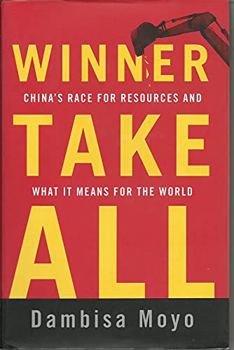 Imagen de archivo de Winner Take All: China's Race for Resources and What It Means for the World a la venta por ThriftBooks-Atlanta