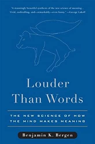 9780465028290: Louder Than Words: The New Science of How the Mind Makes Meaning