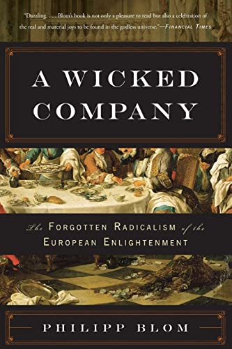 Stock image for A Wicked Company: The Forgotten Radicalism of the European Enlightenment for sale by Goodwill of Colorado