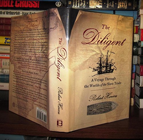 9780465028719: The Diligent: A Voyage Through the Worlds of the Slave Trade