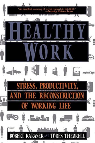 Beispielbild fr Healthy Work: Stress Productivity And The Reconstruction Of Working Life zum Verkauf von WorldofBooks