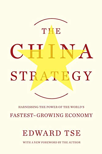 Stock image for The China Strategy: Harnessing the Power of the Worlds Fastest-Growing Economy for sale by Bookoutlet1