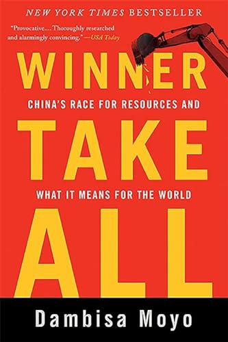 9780465029099: Winner Take All: China's Race for Resources and What It Means for the World