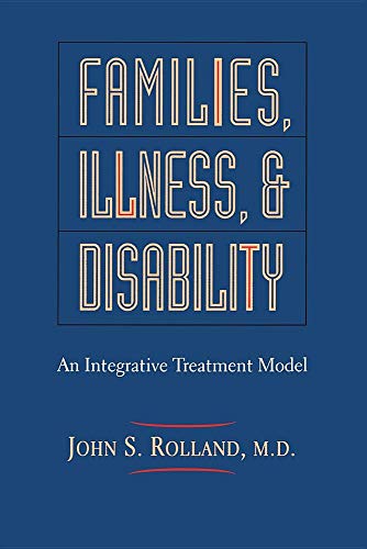 Beispielbild fr Families, Illness, and Disability : An Integrative Treatment Model zum Verkauf von Better World Books