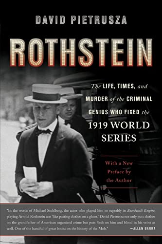 Stock image for Rothstein : The Life, Times, and Murder of the Criminal Genius Who Fixed the 1919 World Series for sale by Better World Books