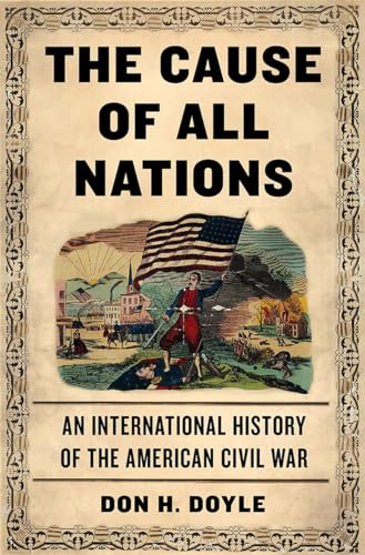 Beispielbild fr The Cause of All Nations: An International History of the American Civil War zum Verkauf von Upward Bound Books