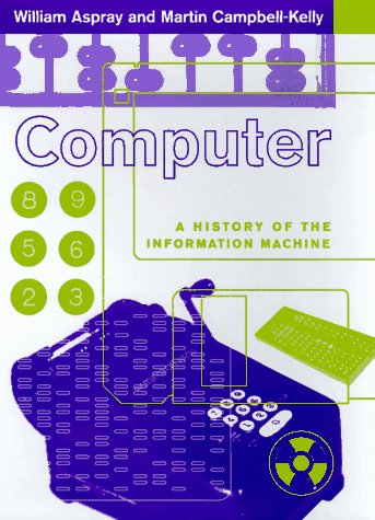 9780465029891: Computer: A History Of The Information Machine